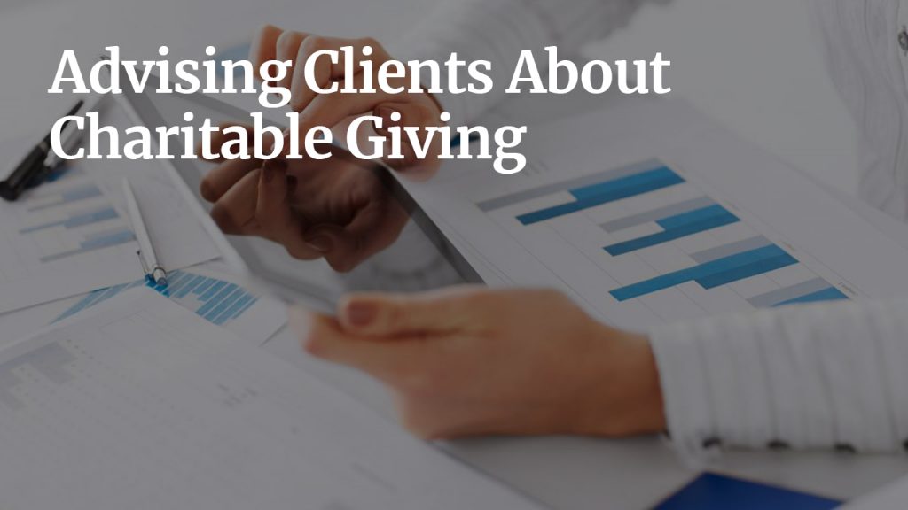 Advising Clients About Charitable Giving