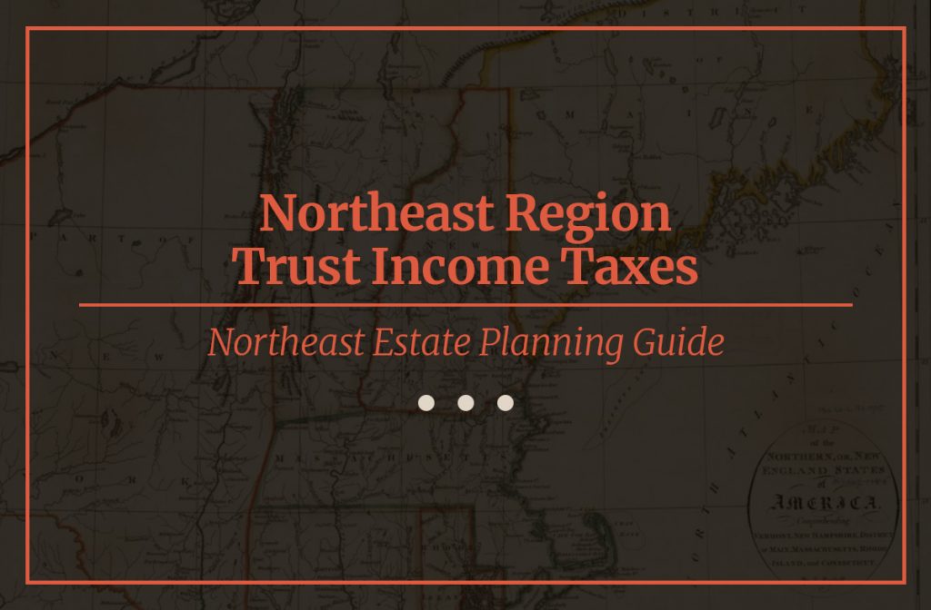 Northeast Region Trust Income Tax Rates