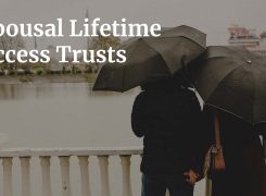 Saving Taxes and Protecting the Estate with a SLAT