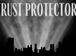 Trust Protectors: Rescuers for Irrevocable Trusts